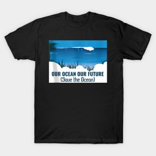 Save Our Oceans Save Our Reefs World Oceans Day T-Shirt